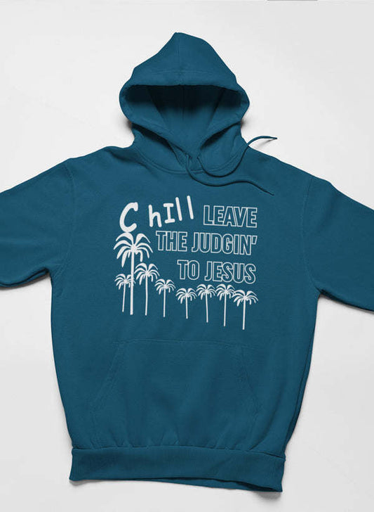 Chill Leave The Judgin' To Jesus Hoodie - Renee Lane Company