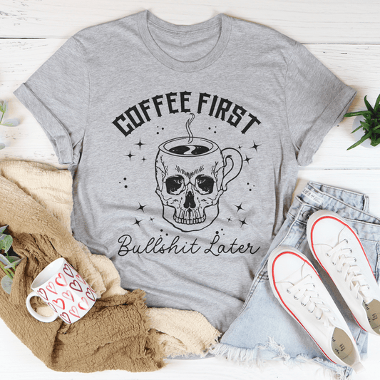 Coffee First Your BS T-Shirt - Renee Lane Company