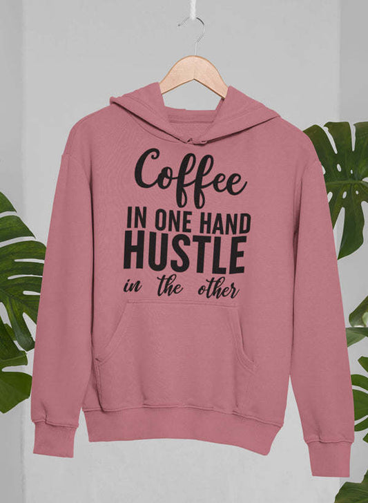 Coffee In One Hand Hustle In The Other Hoodie - Renee Lane Company