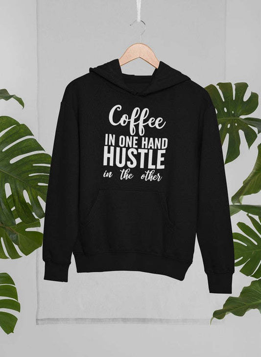 Coffee In One Hand Hustle In The Other Hoodie - Renee Lane Company