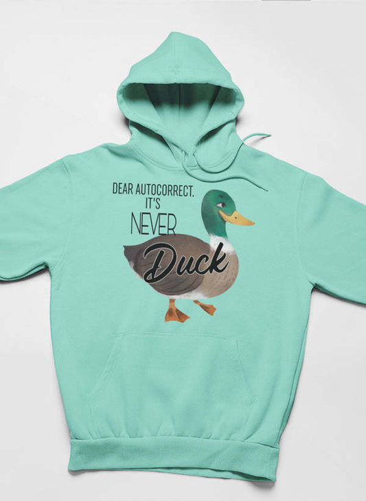 Mint green pullover hoodie with duck graphic and "It's Never" text on front