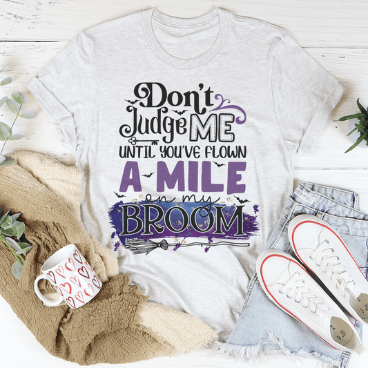 Light gray T-shirt with "Don't Judge Me" broom graphic text