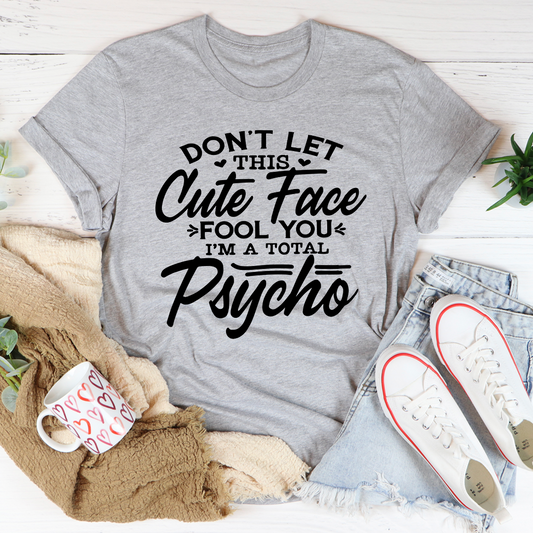 Heather gray T-shirt with Cute Face Fool You and Psycho graphic
