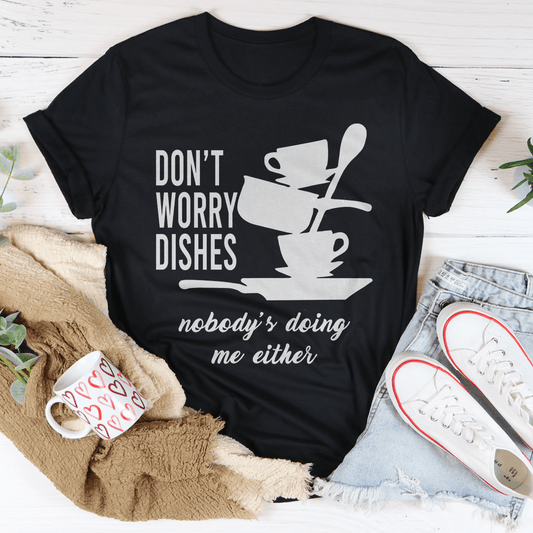 Black crew-neck T-shirt with white 'DON’T WORRY DISHES' graphic