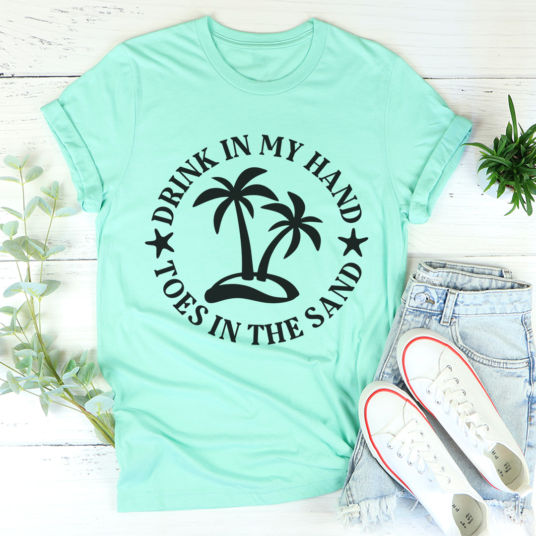 Drink In My Hand Toes In The Sand T-Shirt - Renee Lane Company