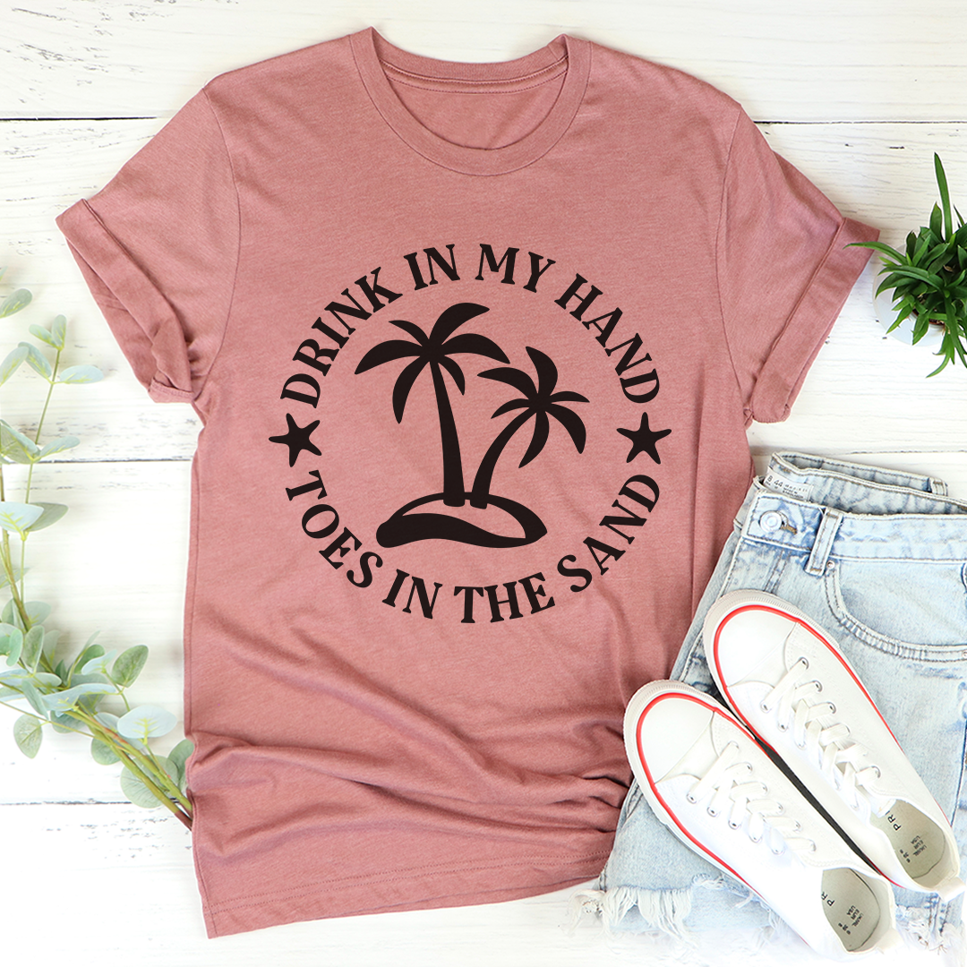 Drink In My Hand Toes In The Sand T-Shirt - Renee Lane Company