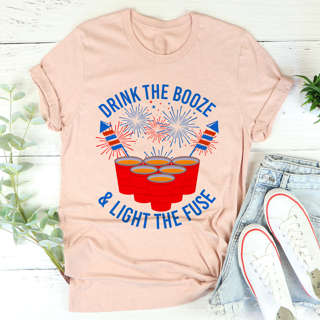 Drink The Booze & Light The Fuse T-Shirt - Renee Lane Company
