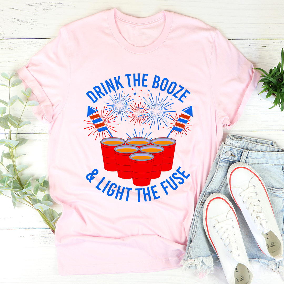 Drink The Booze & Light The Fuse T-Shirt - Renee Lane Company