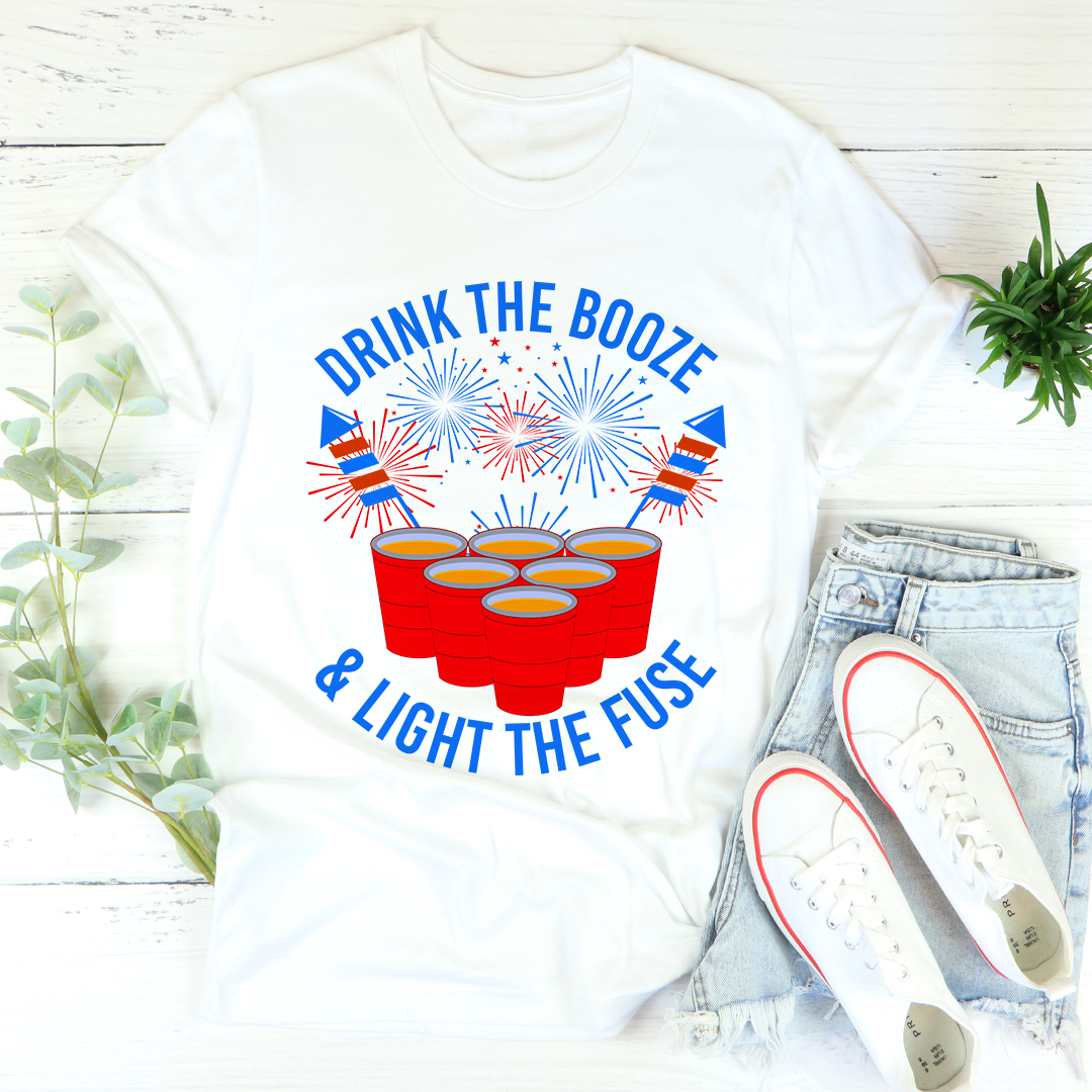 Drink The Booze & Light The Fuse T-Shirt - Renee Lane Company