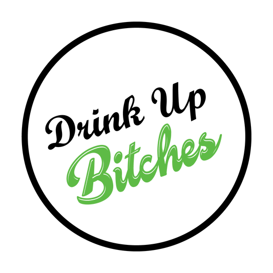 Circular logo decal reading Drink Up Bitches