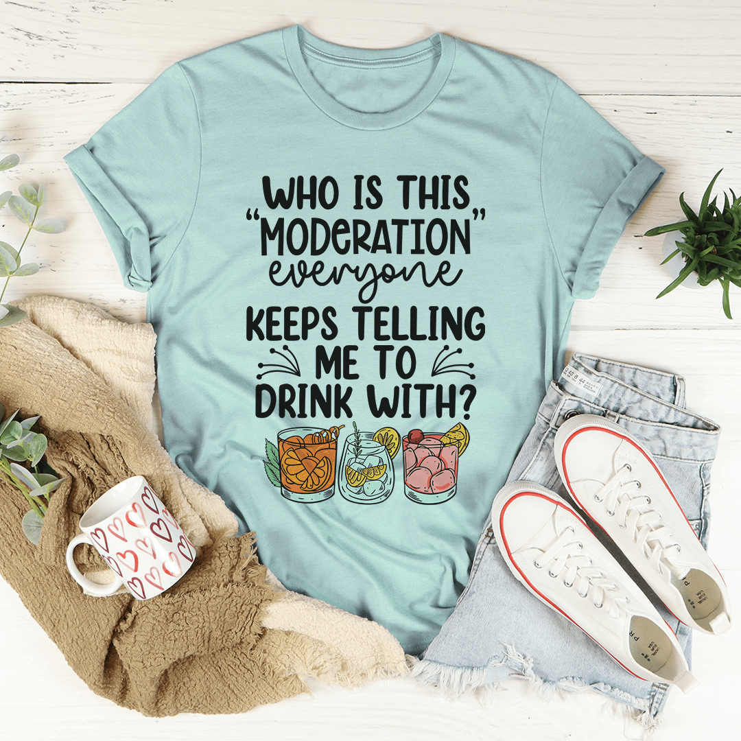 Drink With Moderation T-Shirt - Renee Lane Company