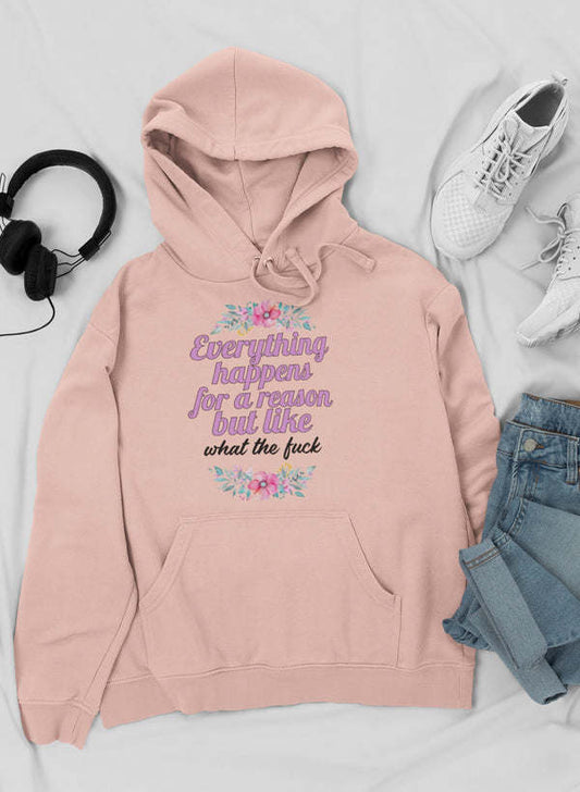 Blush hoodie with floral graphic and “Everything happens for a reason” text