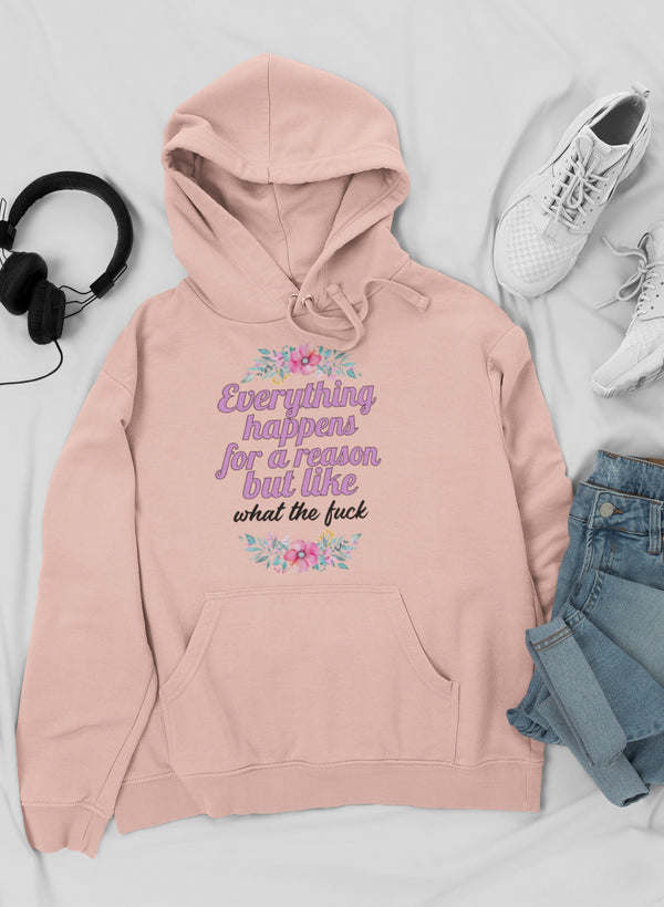 Blush hoodie with floral graphic and “Everything happens for a reason” text