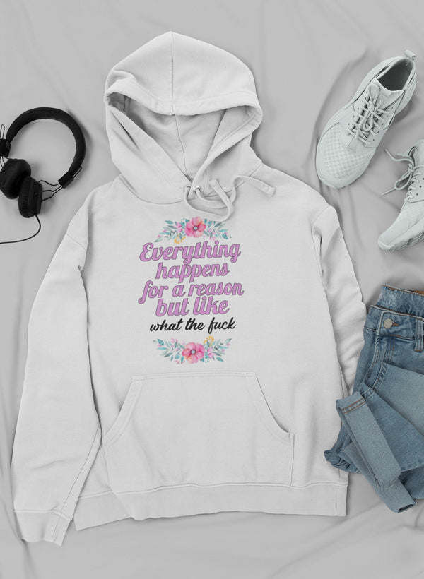 White hoodie with floral graphic and “Everything happens for a reason” text