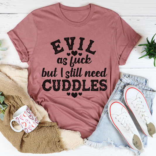 Mauve V-neck T-shirt with “EVIL as fuck but I still need CUDDLES” center print