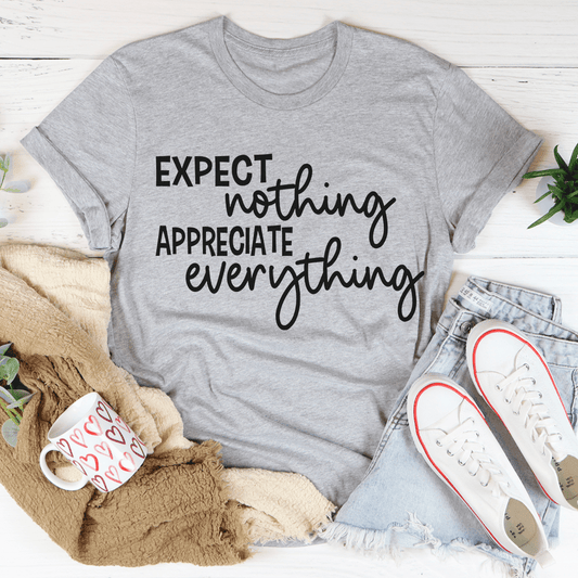 Heather gray T-shirt with black 'EXPECT nothing APPRECIATE everything' lettering