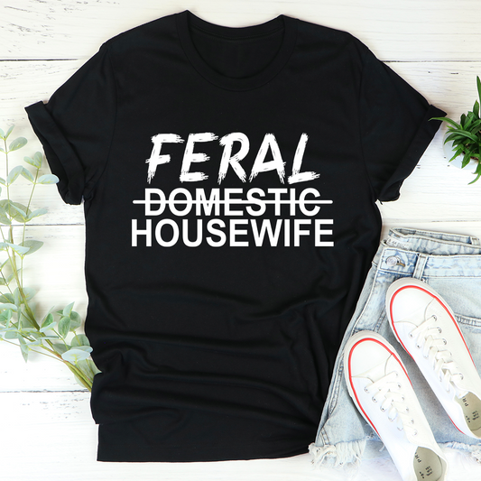Black t-shirt with 'FERAL DOMESTIC HOUSEWIFE' text graphic in white