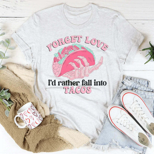 Light gray crewneck T-shirt with taco graphic and text "Forget Love"