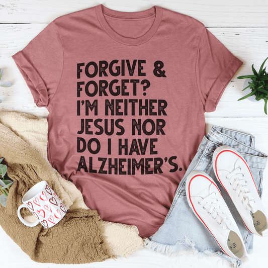 Mauve T-shirt with 'FORGIVE & FORGET?' and 'I'M NEITHER JESUS NOR' graphic