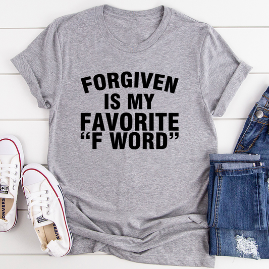 Heather gray T-shirt with 'FORGIVEN IS MY FAVORITE "F WORD"' chest graphic