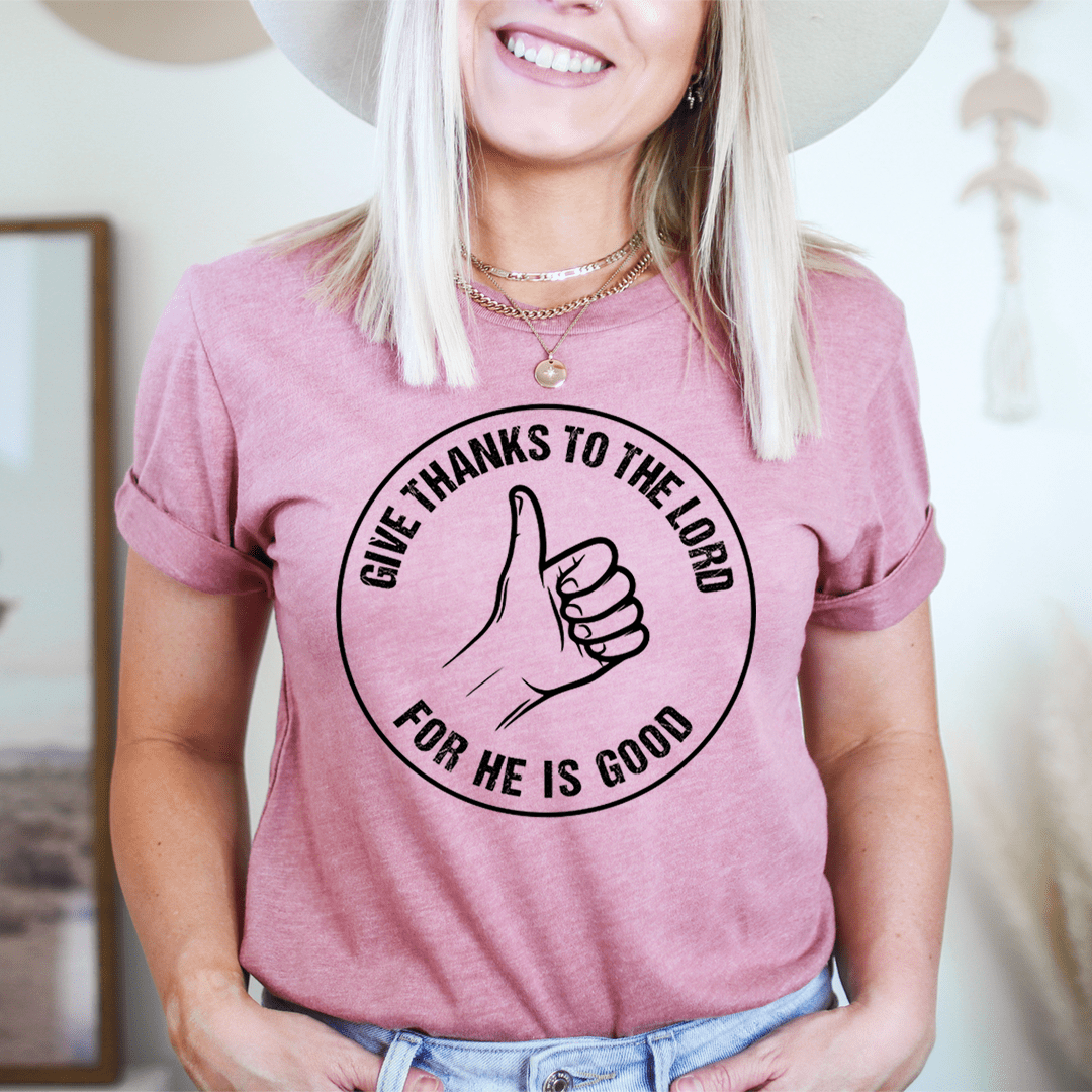 Give Thanks To The Lord T-Shirt - Renee Lane Company