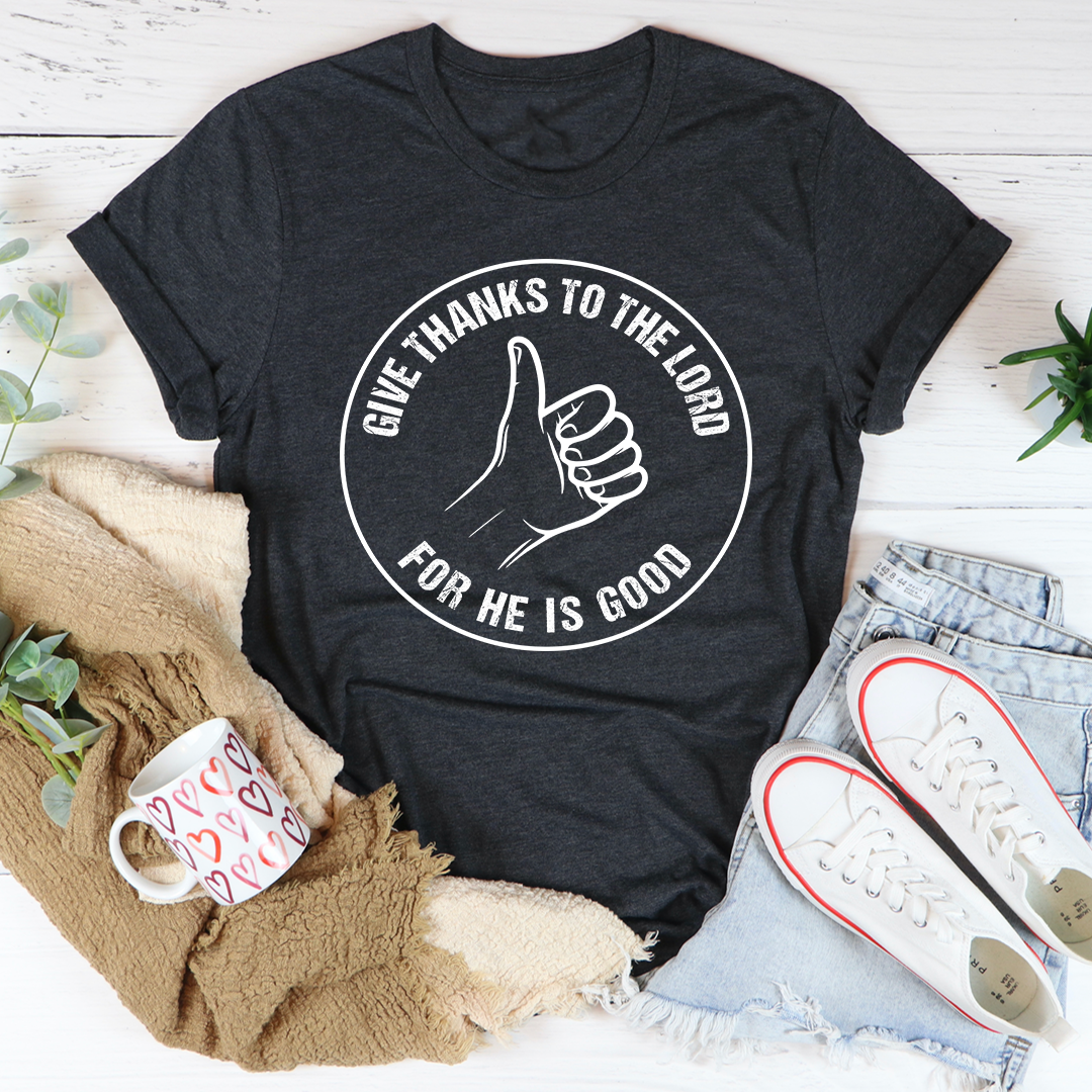 Give Thanks To The Lord T-Shirt - Renee Lane Company