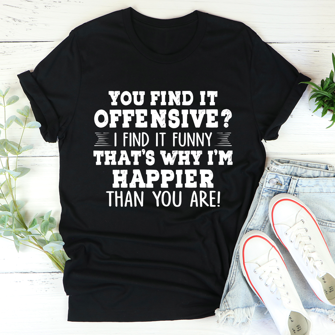 Happier Than You T-Shirt - Renee Lane Company