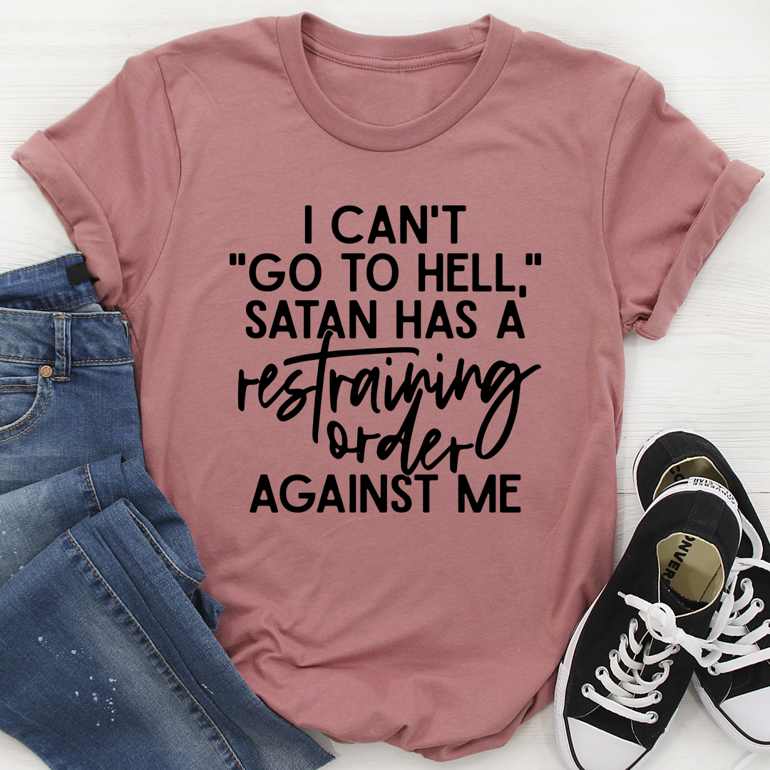 I Can't Go To Hell T-Shirt - Renee Lane Company