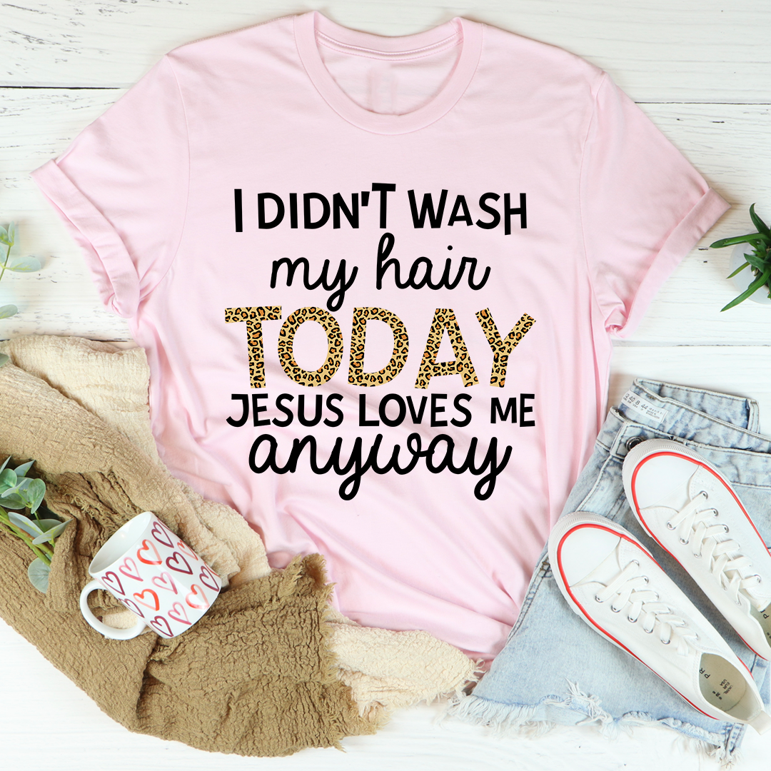 I Didn't Wash My Hair Today T-Shirt - Renee Lane Company