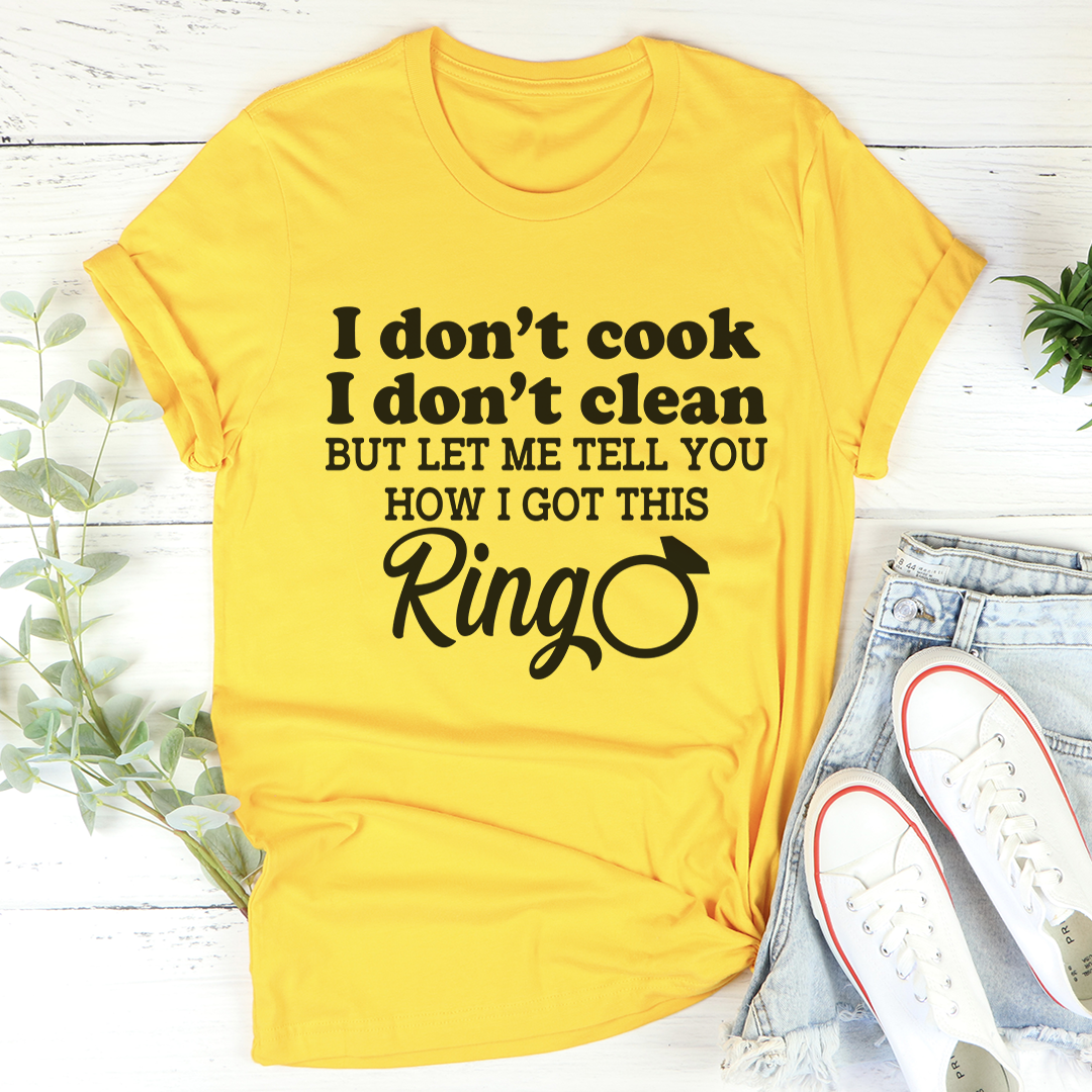 I Don't Cook I Don't Clean T-Shirt - Renee Lane Company