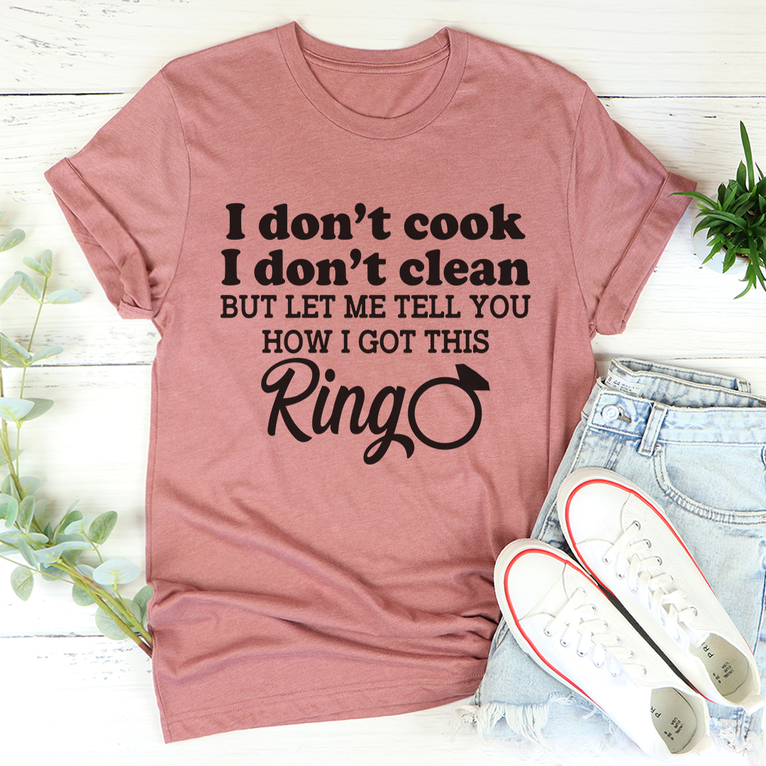 I Don't Cook I Don't Clean T-Shirt - Renee Lane Company