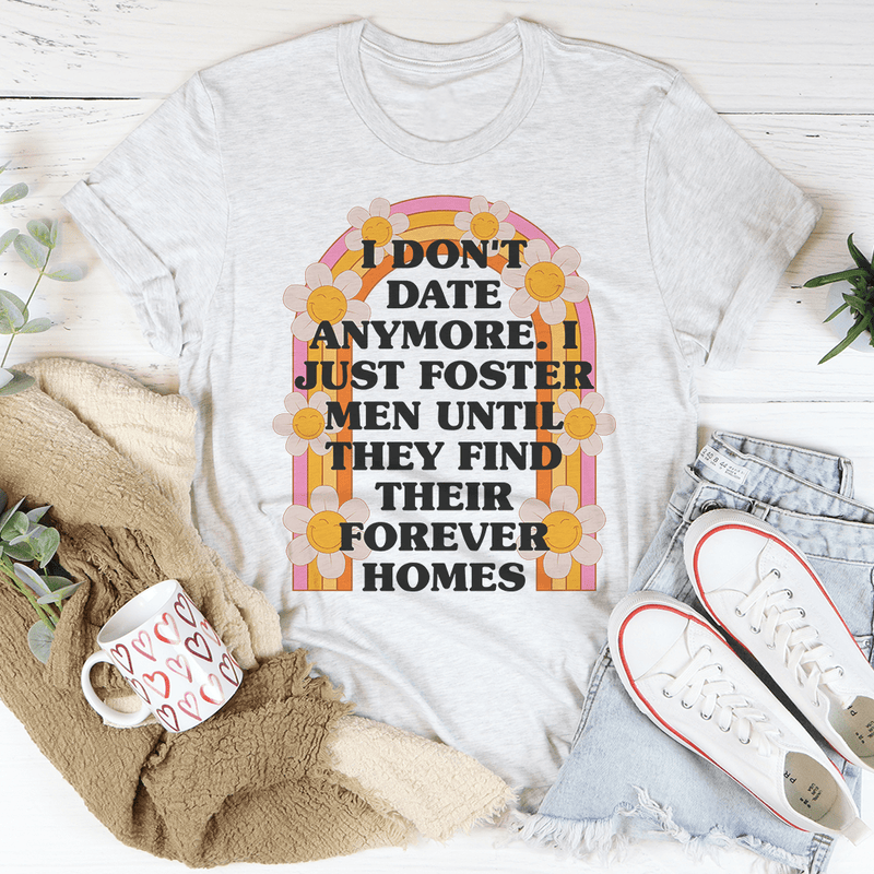 I Don't Date Anymore T-Shirt - Renee Lane Company