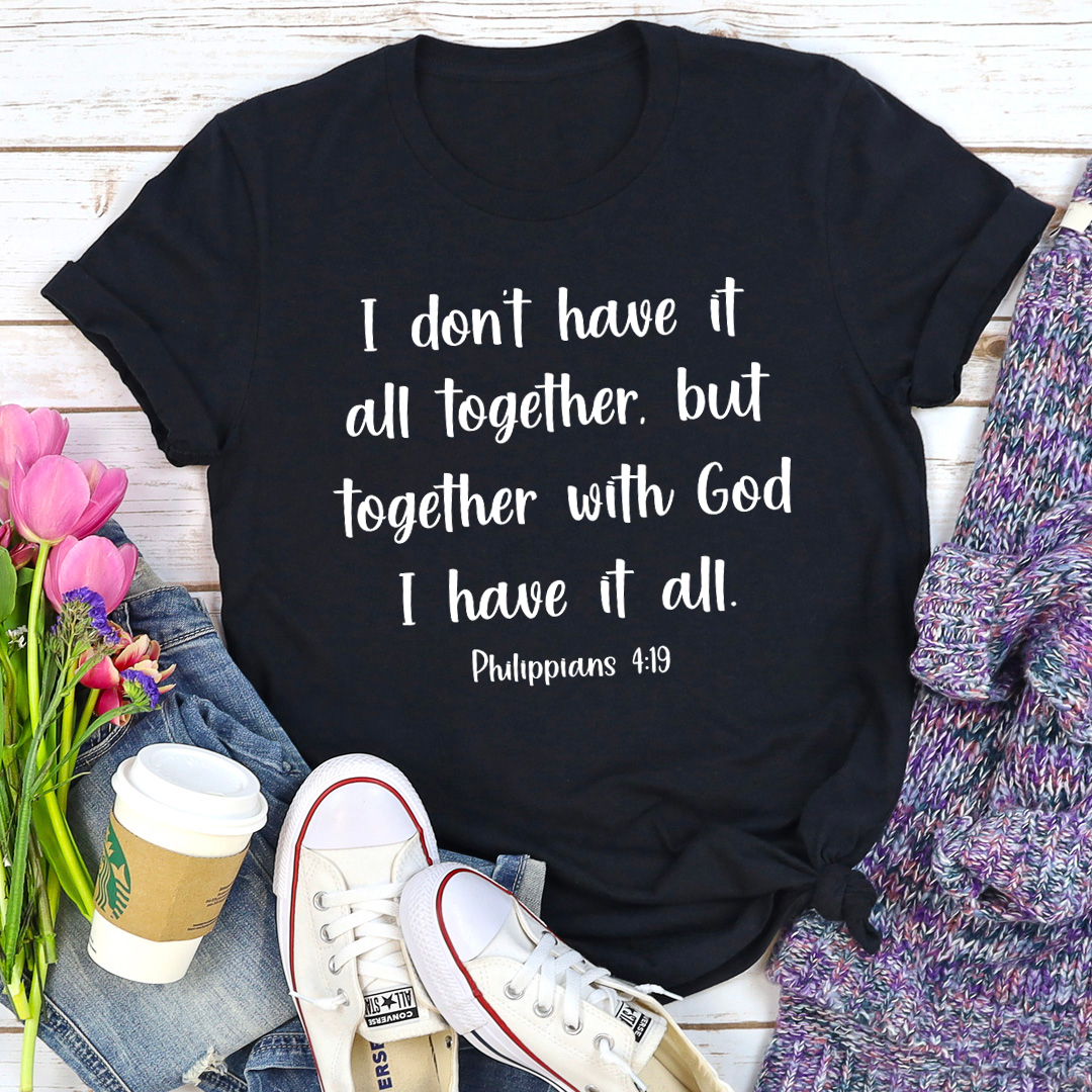 I Don't Have It All Together T-Shirt - Renee Lane Company
