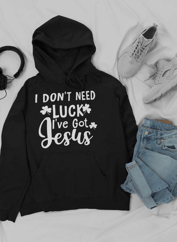 Black hoodie with 'I DON'T NEED LUCK I'VE GOT JESUS' front graphic