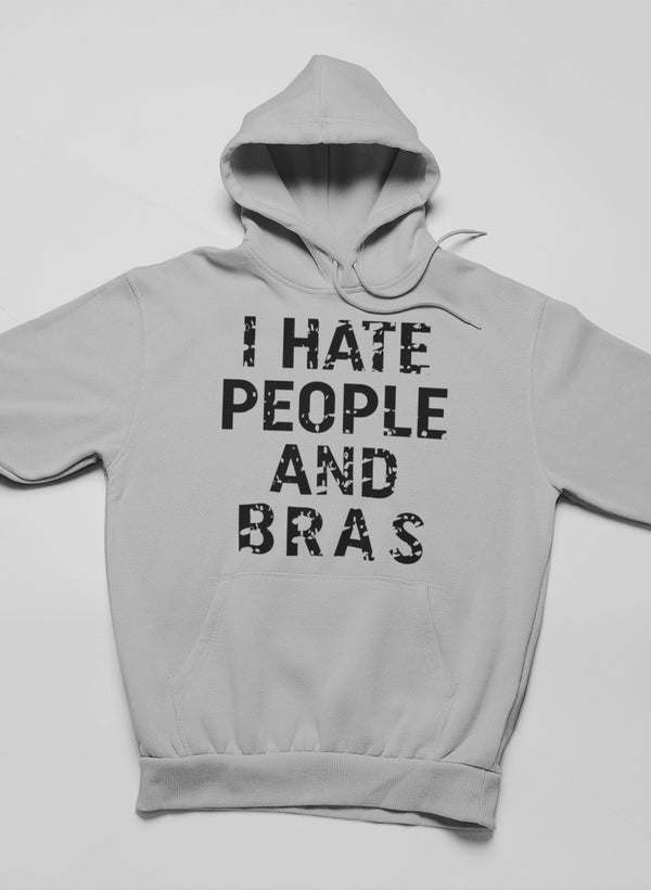 I Hate People And Bras Hoodie - Renee Lane Company