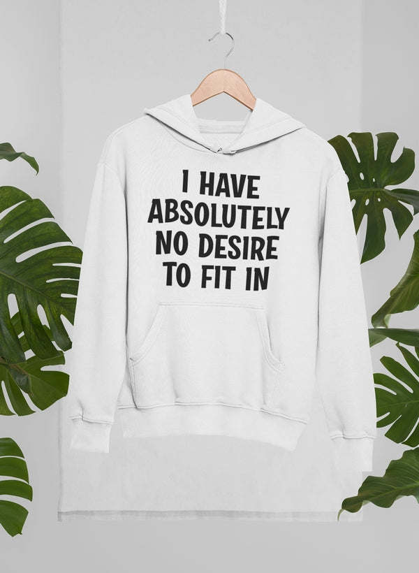 I Have Absolutely No Desire Hoodie - Renee Lane Company