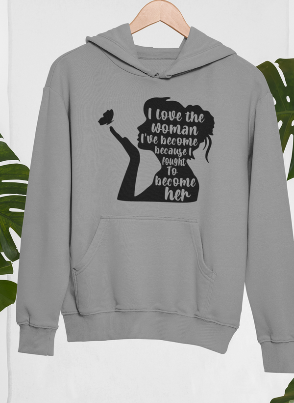 I Love The Woman I've Become Hoodie - Renee Lane Company