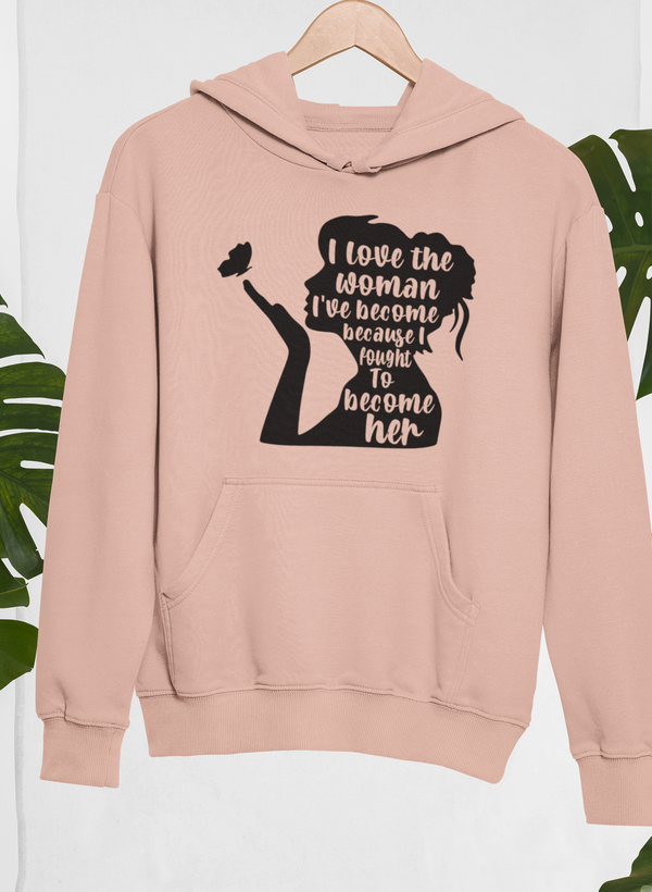 I Love The Woman I've Become Hoodie - Renee Lane Company