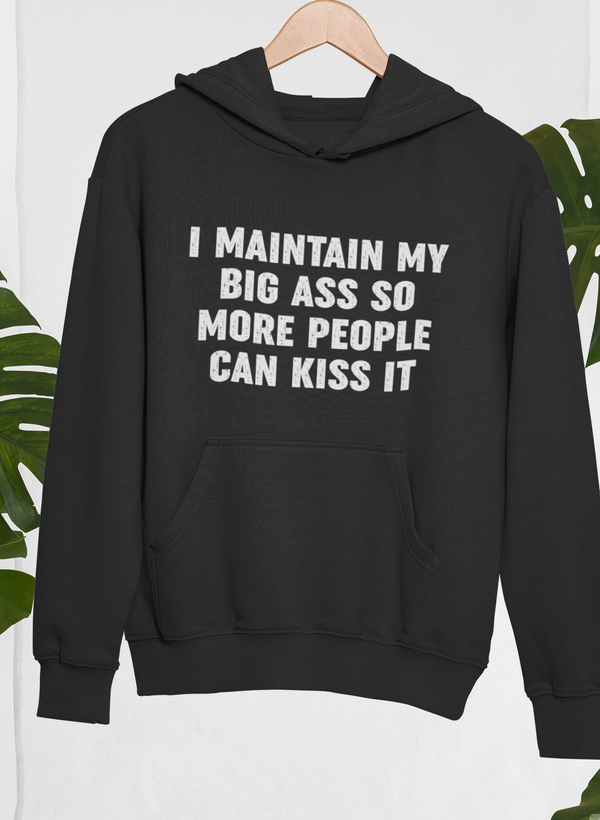 I Maintain It So More People Can Kiss It Hoodie - Renee Lane Company