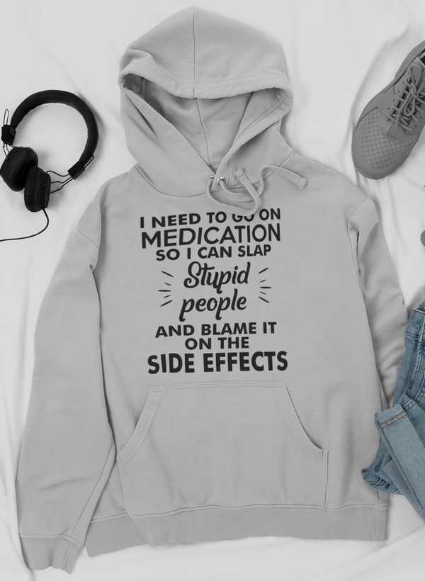 I Need To Go On Medication Hoodie - Renee Lane Company