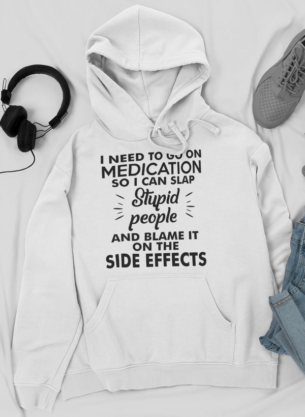 I Need To Go On Medication Hoodie - Renee Lane Company