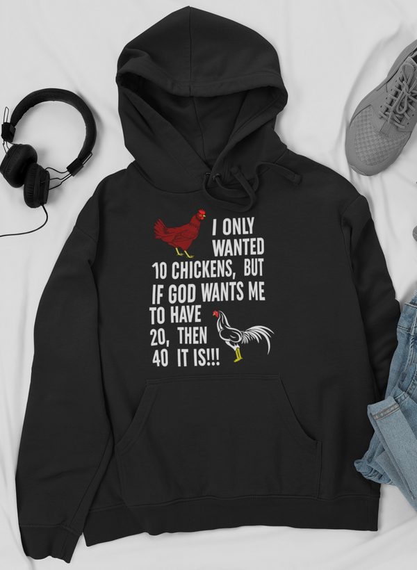 I Only Wanted 10 Chickens Hoodie - Renee Lane Company