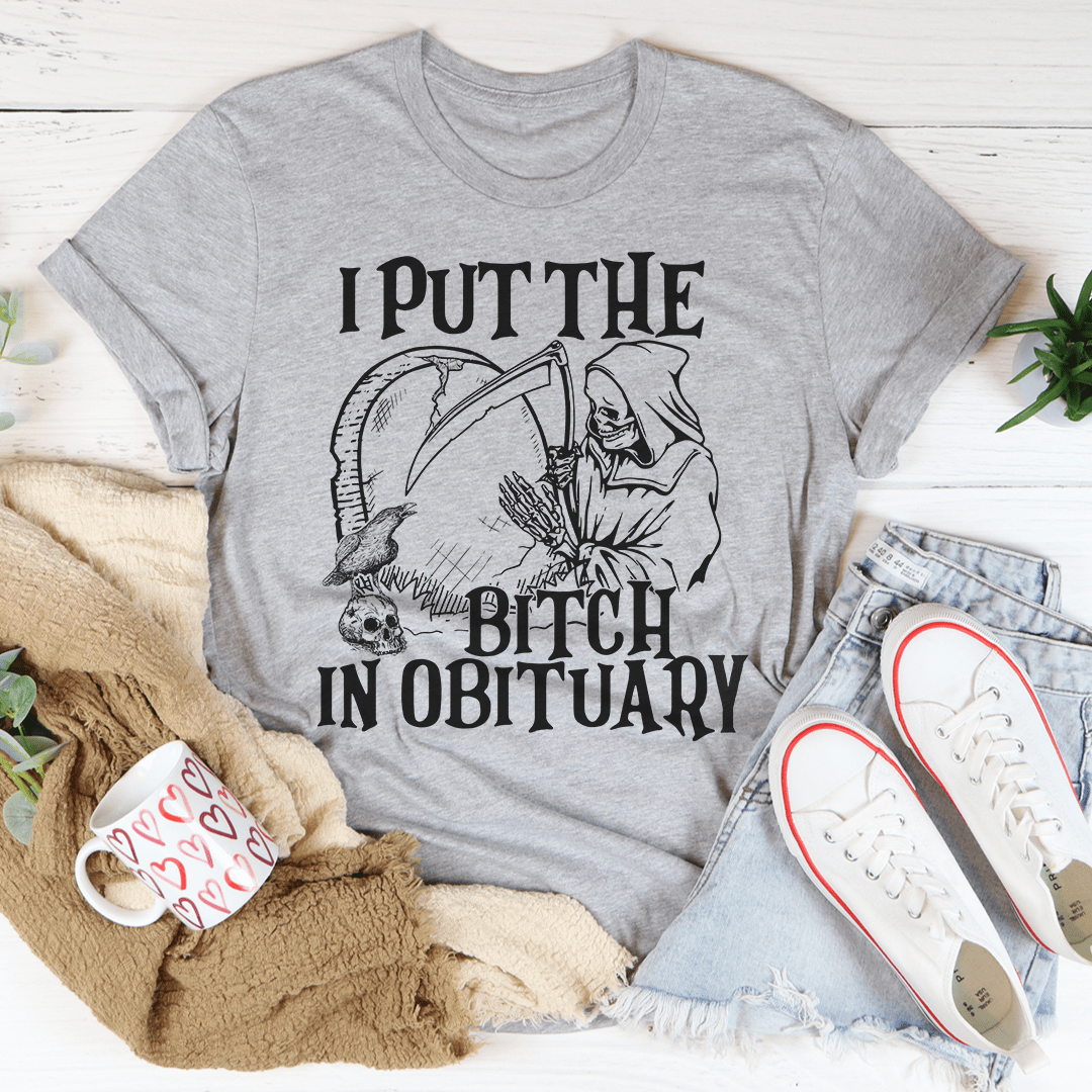 I Put The B In Obituary T-Shirt - Renee Lane Company