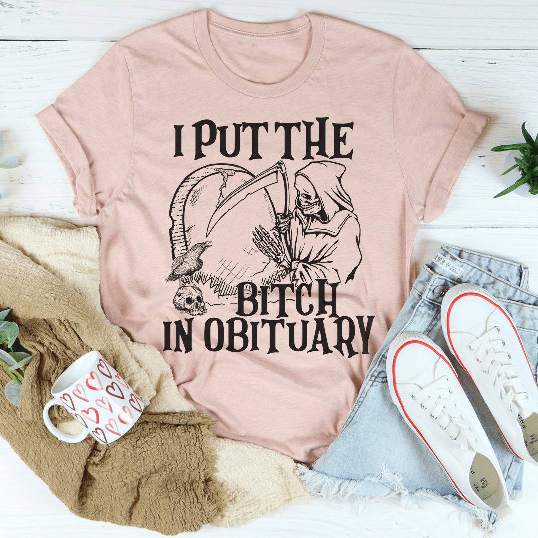 I Put The B In Obituary T-Shirt - Renee Lane Company