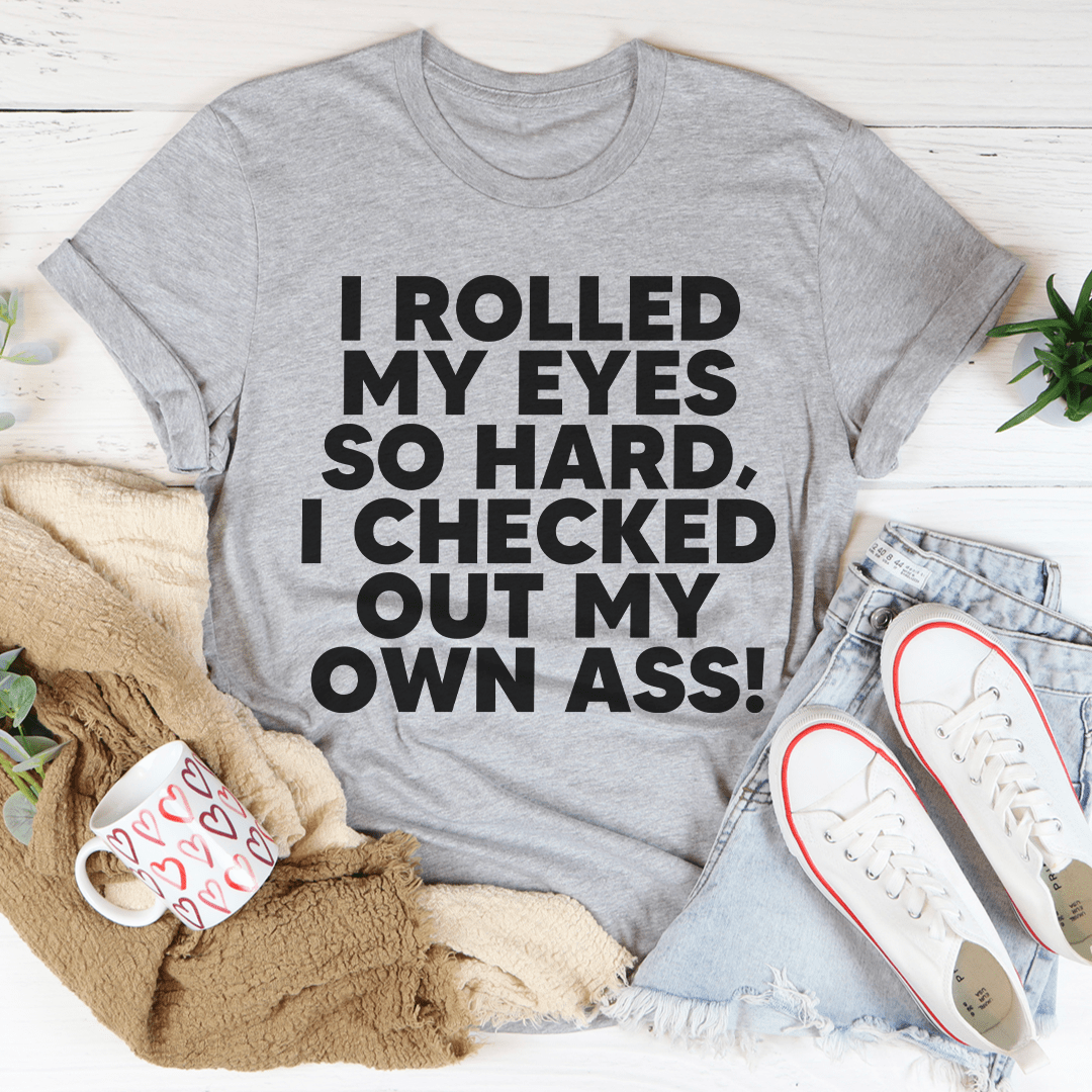 I Rolled My Eyes So Hard T-Shirt - Renee Lane Company