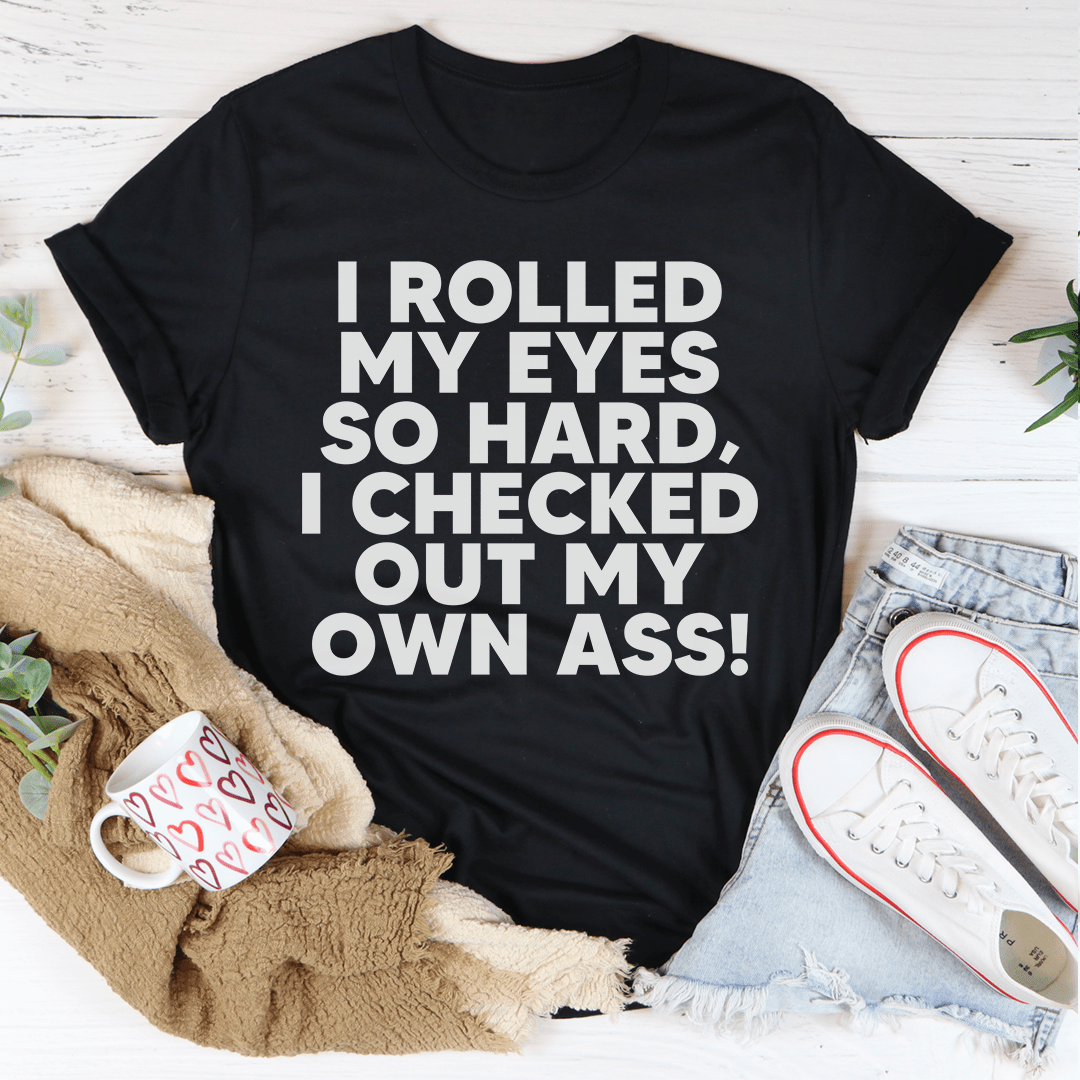 I Rolled My Eyes So Hard T-Shirt - Renee Lane Company
