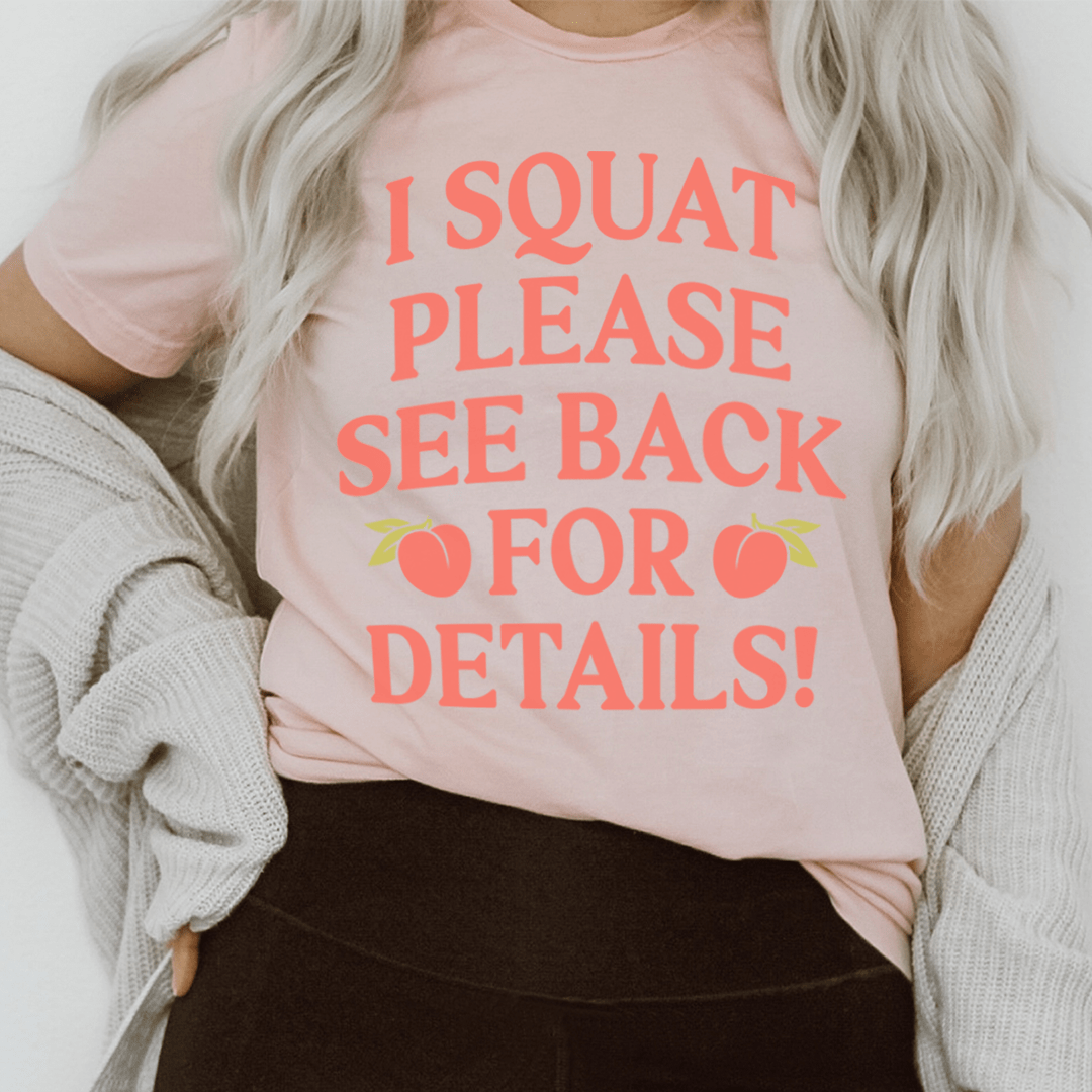 I Squat Please See Back For Details T-Shirt - Renee Lane Company