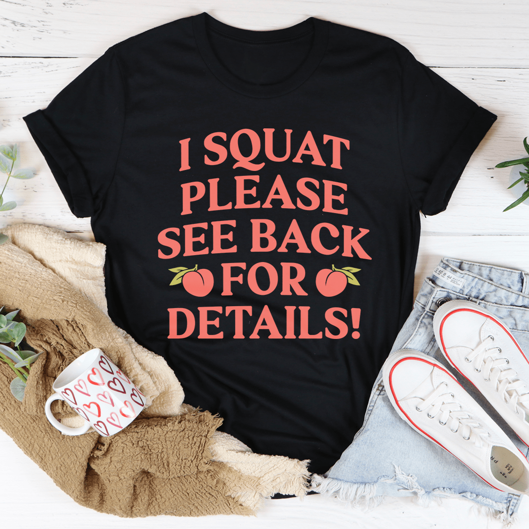 I Squat Please See Back For Details T-Shirt - Renee Lane Company