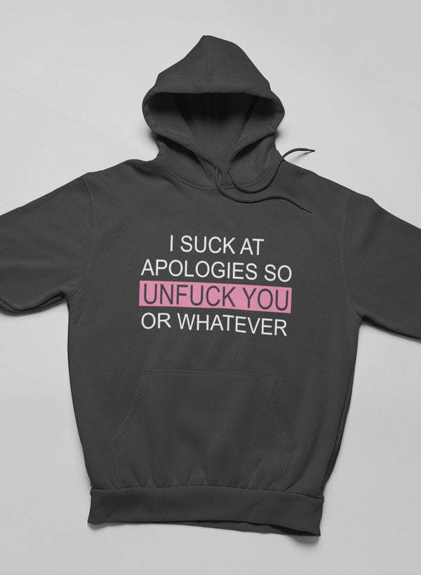 I Suck At Apologies Hoodie - Renee Lane Company