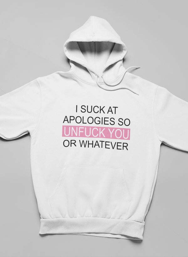 I Suck At Apologies Hoodie - Renee Lane Company